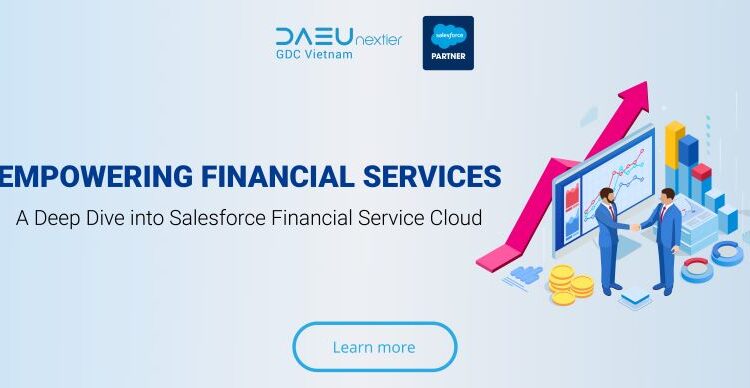  Empowering Financial Services: A Deep Dive into Salesforce Financial Service Cloud