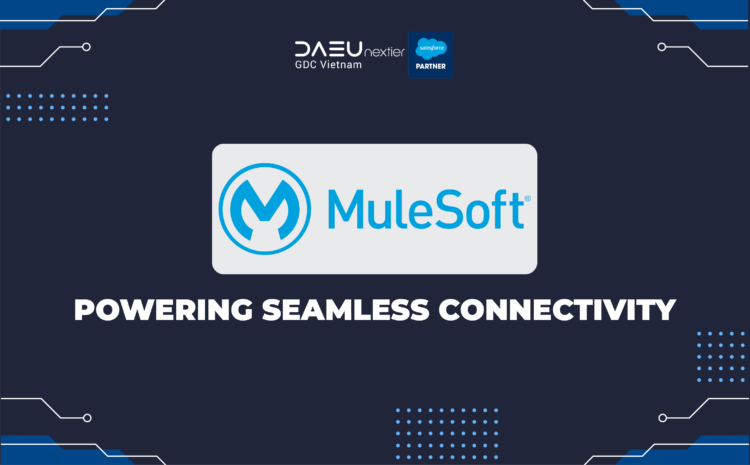  MuleSoft: Powering Seamless Connectivity