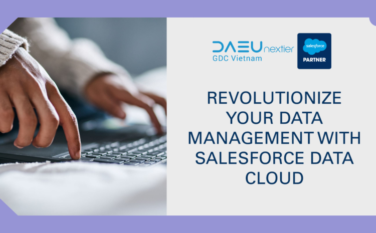  Revolutionizing Data Management with Salesforce Data Cloud